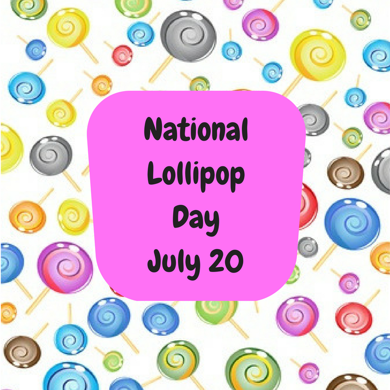 National Lollipop Day – July 20