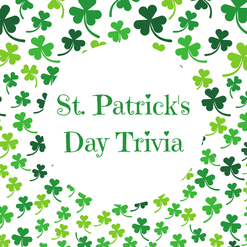 St. Patrick’s Day Trivia (Click on the Link to View)