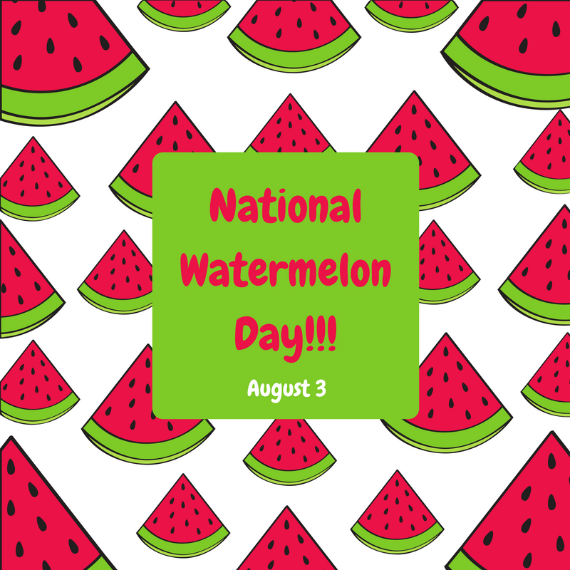 August 3 is National Watermelon Day!