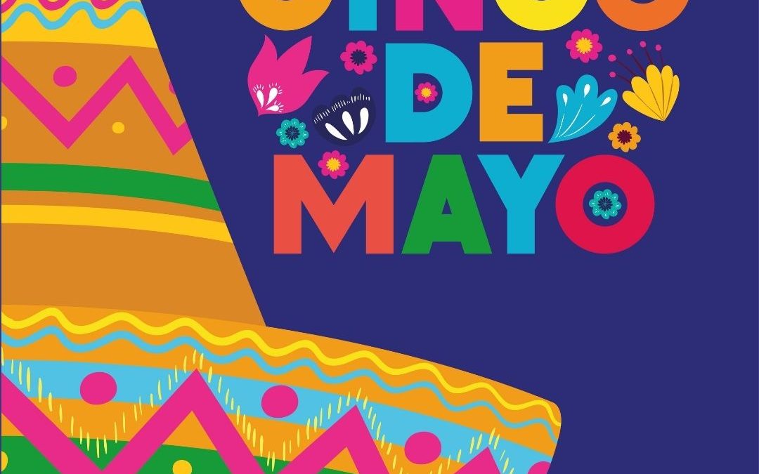 It’s Time for a Cinco De Mayo Party! (May 5)