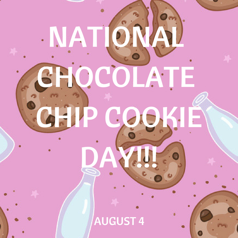 National Chocolate Chip Cookie Day is August 4