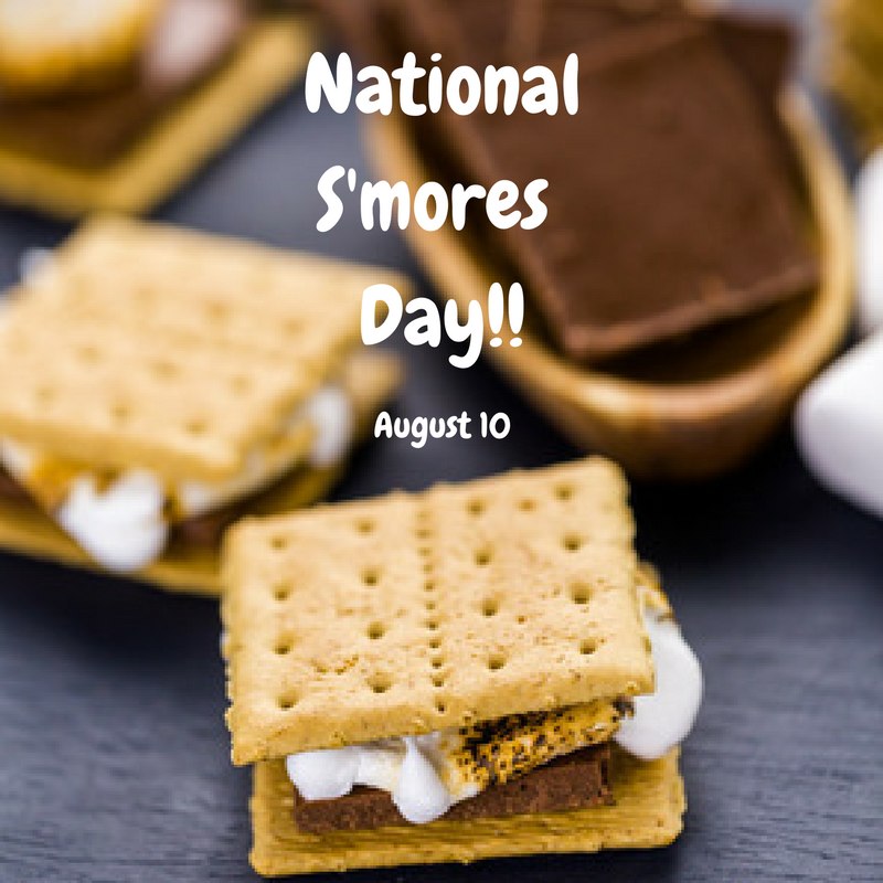 August 10 – National S’mores Day