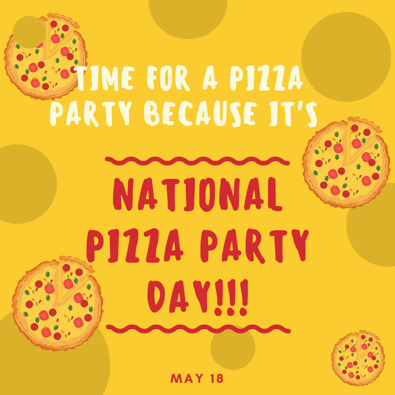 Pizza Party Day is May 18!