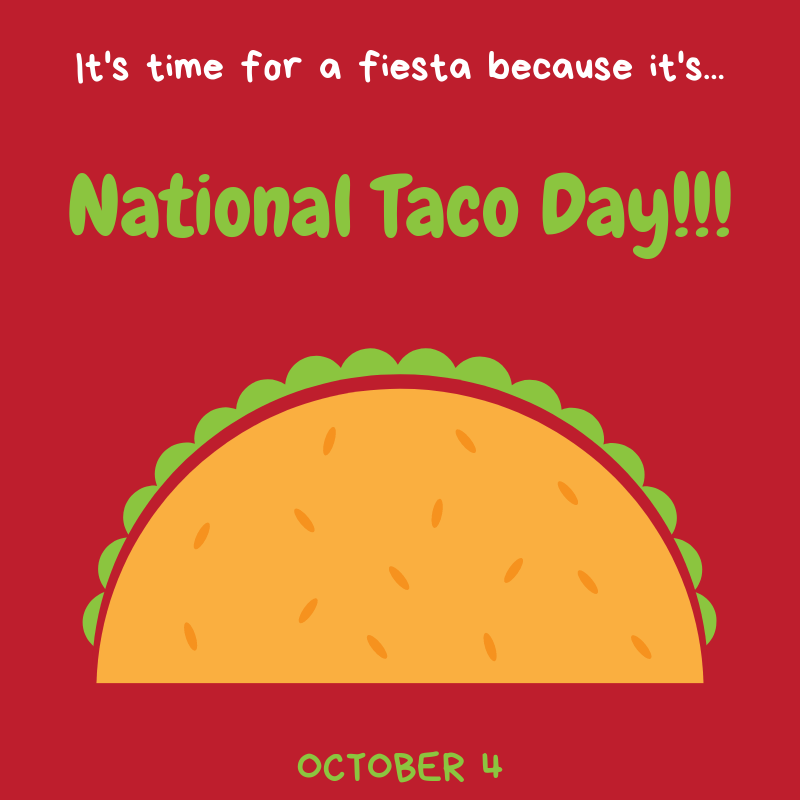 National Taco Day! – October 4