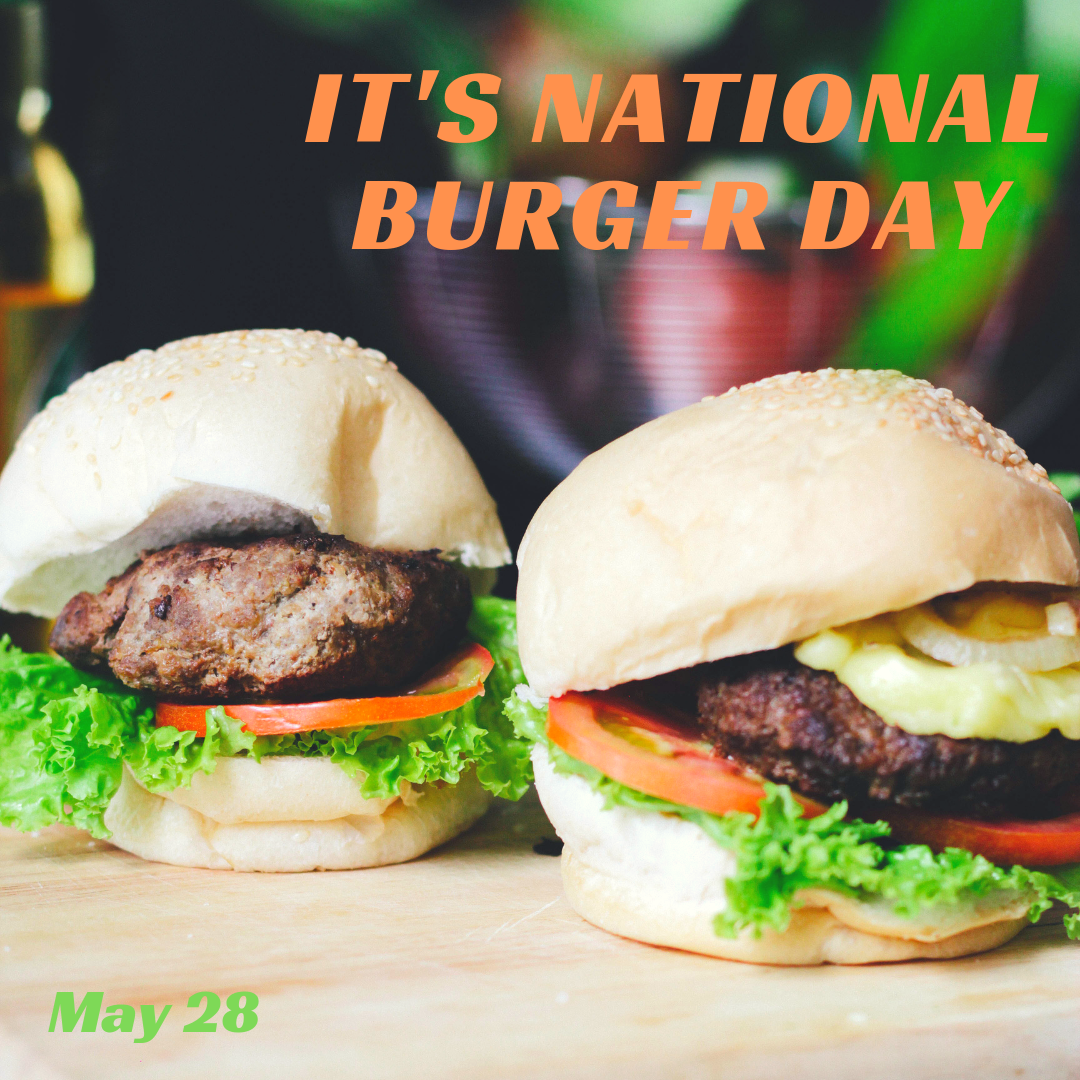 National Burger Day is May 28 mydentistsinfo