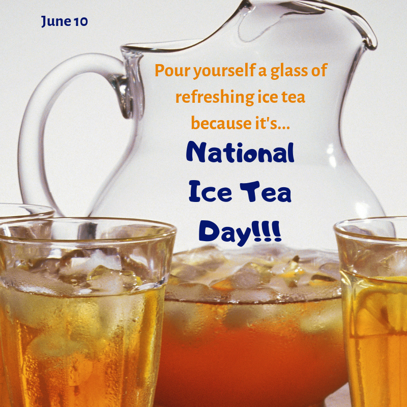 National Ice Tea Day June 10! mydentistsinfo
