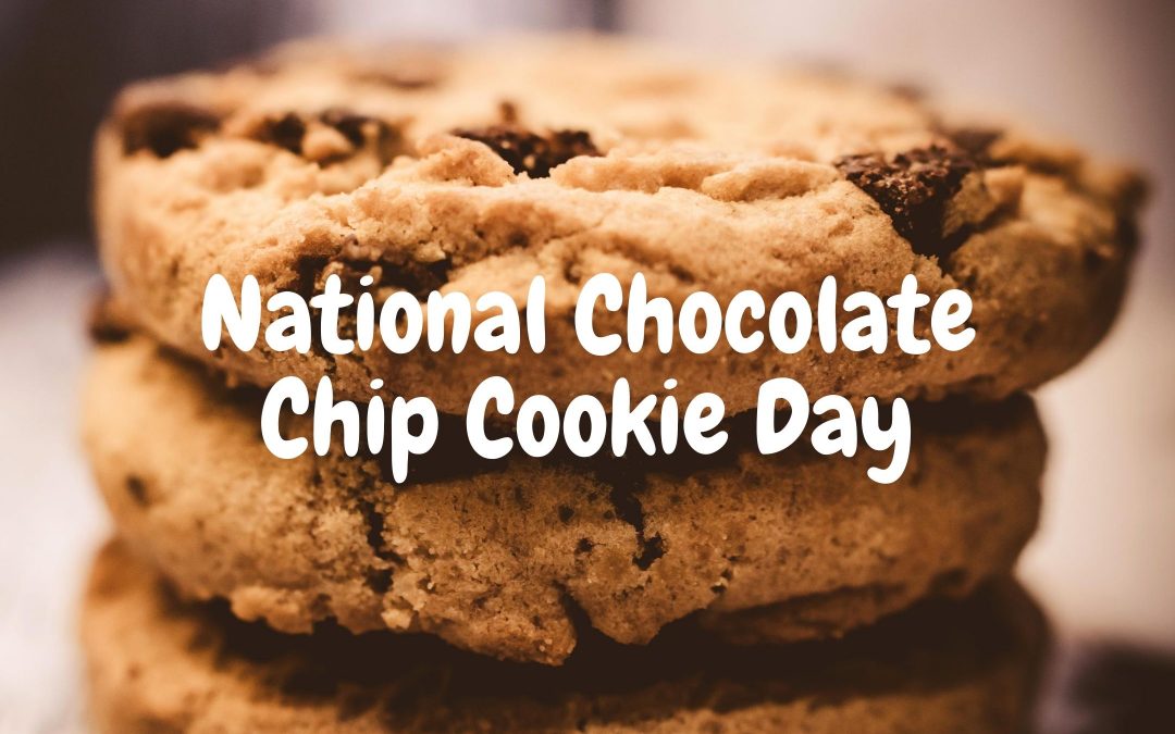 National Chocolate Chip Cookie Day (Aug. 4) | mydentistsinfo