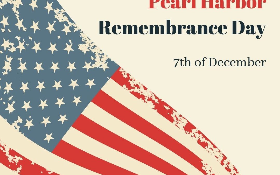 Pearl Harbor Remembrance Day – Dec. 7