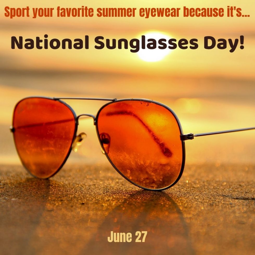 National Sunglasses Day! (6.27.21) mydentistsinfo