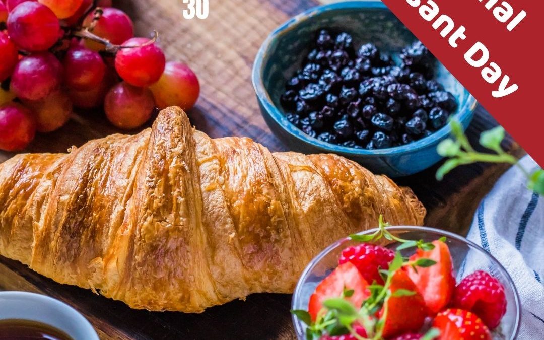 National Croissant Day 2022! (Jan. 30)